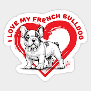 I Love My French Bulldog - I Love my dog - Friendly dog Sticker